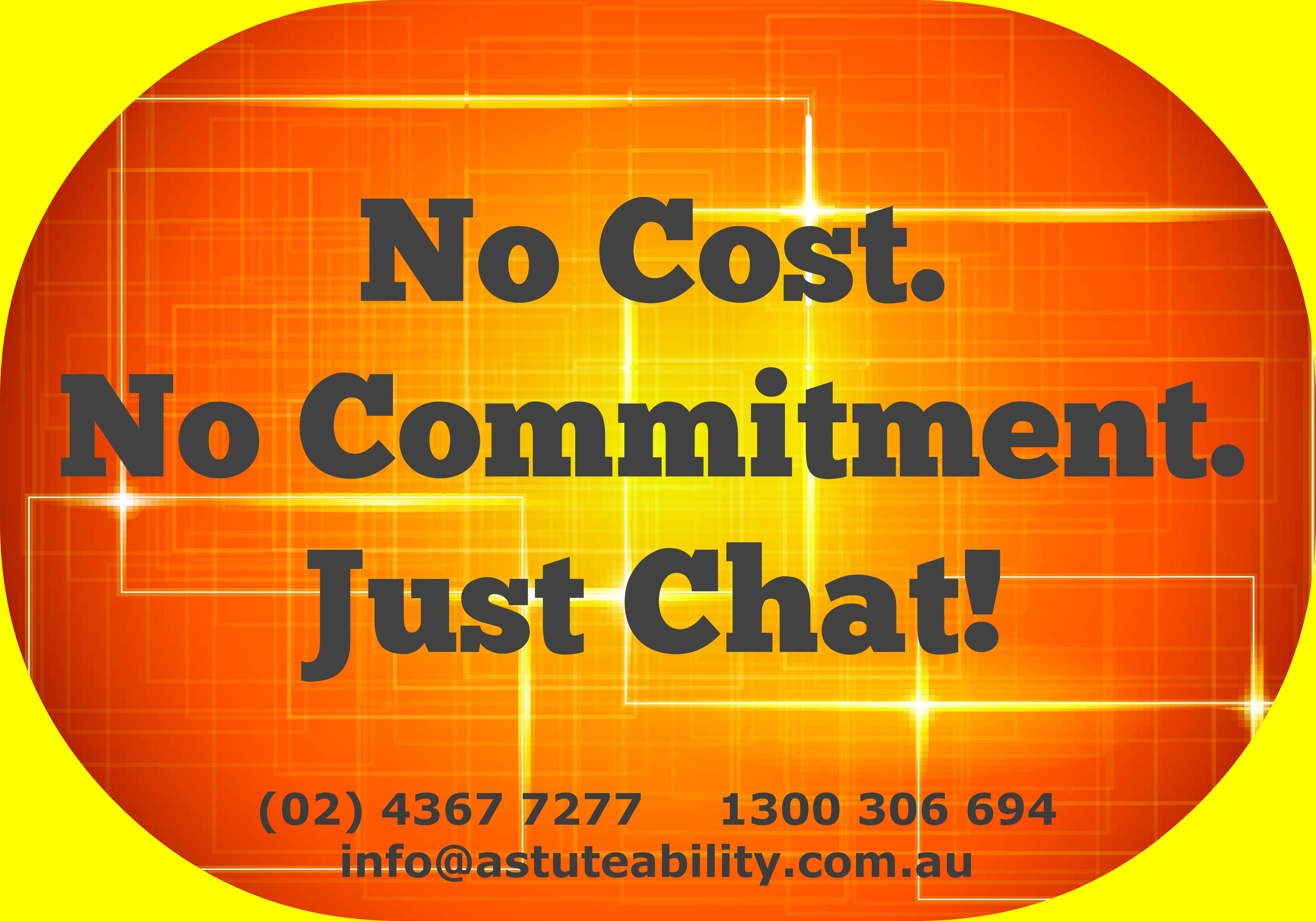 No Cost. No Commitment. Just Chat!